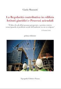 La regolarit&agrave; contributiva in edilizia. Istituti giuridici e processi aziendali