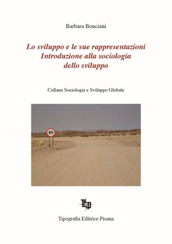 Lo sviluppo e le sue rappresentazioni. Introduzione alla sociologia dello sviluppo