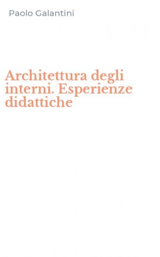 Architettura degli interni. Esperienze didattiche