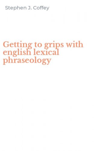 Getting to grips with english lexical phraseology