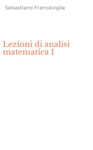 Lezioni di analisi matematica 1