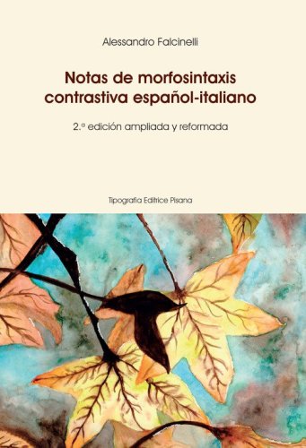 Notas de morfosintaxis contrastiva espa&ntilde;ol-italiano. Ediz. spagnola e italiana