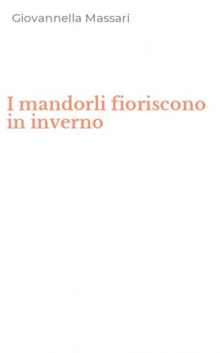 I mandorli fioriscono in inverno
