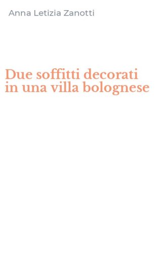 Due soffitti decorati in una villa bolognese