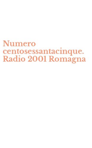 Numero centosessantacinque. Radio 2001 Romagna