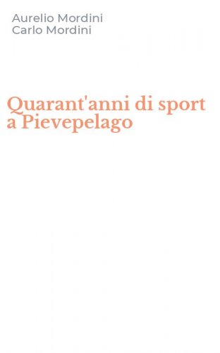 Quarant'anni di sport a Pievepelago