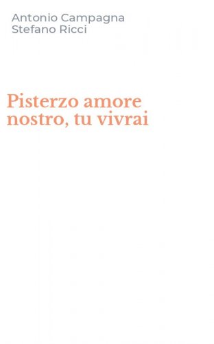 Pisterzo amore nostro, tu vivrai
