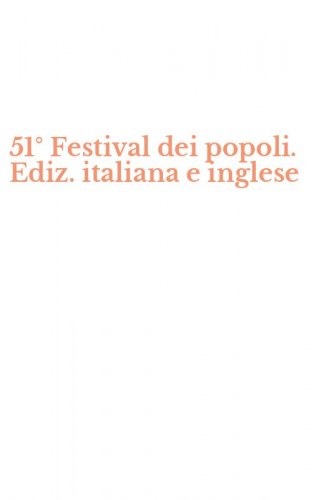 51&deg; Festival dei popoli. Ediz. italiana e inglese