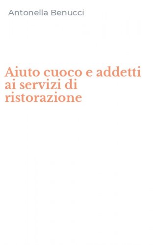 Aiuto cuoco e addetti ai servizi di ristorazione