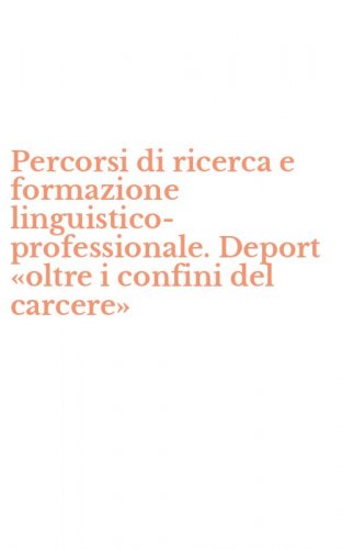 Percorsi di ricerca e formazione linguistico-professionale. Deport &laquo;oltre i confini del carcere&raquo;