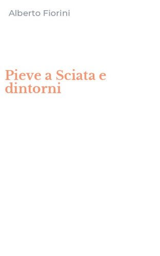Pieve a Sciata e dintorni
