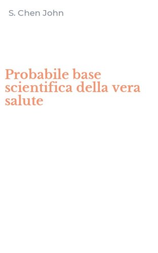 Probabile base scientifica della vera salute