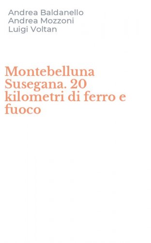 Montebelluna Susegana. 20 kilometri di ferro e fuoco