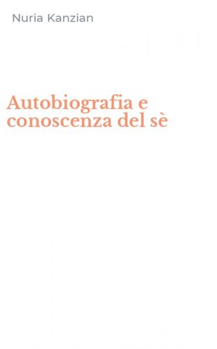 Autobiografia e conoscenza del s&egrave;