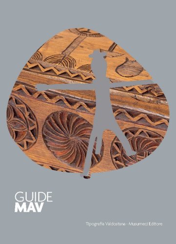 Guide MAV Museo Artigianato Valdostano. Ediz. inglese