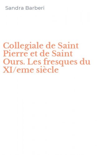 Collegiale de Saint Pierre et de Saint Ours. Les fresques du XI/eme si&egrave;cle