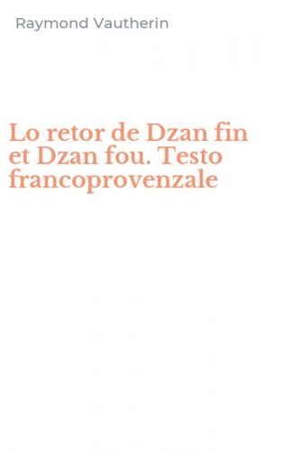 Lo retor de Dzan fin et Dzan fou. Testo francoprovenzale