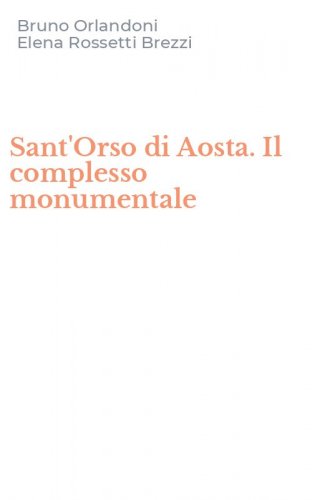 Sant'Orso di Aosta. Il complesso monumentale