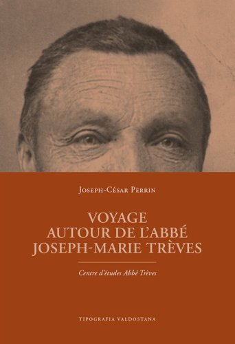 Voyage autour de l'Abb&eacute; Joseph-Marie Tr&egrave;ves