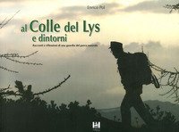 Al Colle del Lys e dintorni. Racconti e riflessioni di una guardia del Parco Naturale