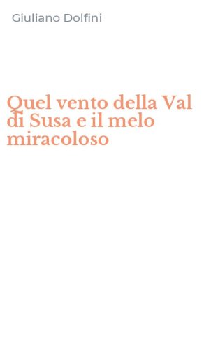 Quel vento della Val di Susa e il melo miracoloso
