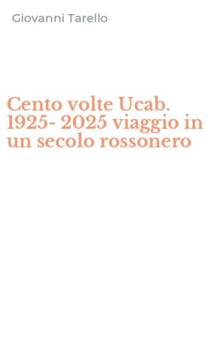 Cento volte Ucab. 1925-2025 viaggio in un secolo rossonero