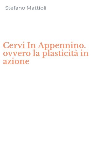 Cervi In Appennino. ovvero la plasticit&agrave; in azione