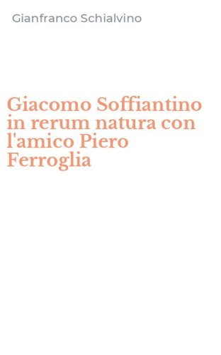 Giacomo Soffiantino in rerum natura con l'amico Piero Ferroglia