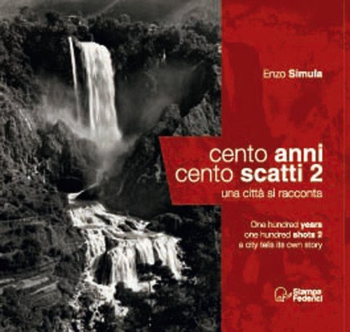 Cento anni, cento scatti. Una citt&agrave; si racconta