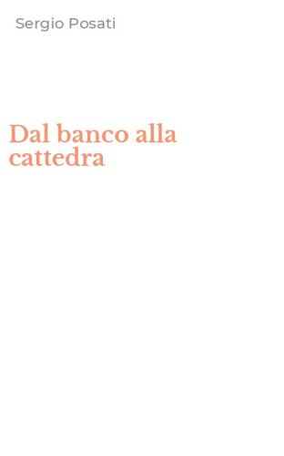 Dal banco alla cattedra