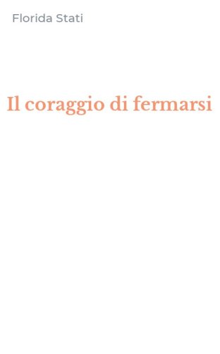 Il coraggio di fermarsi