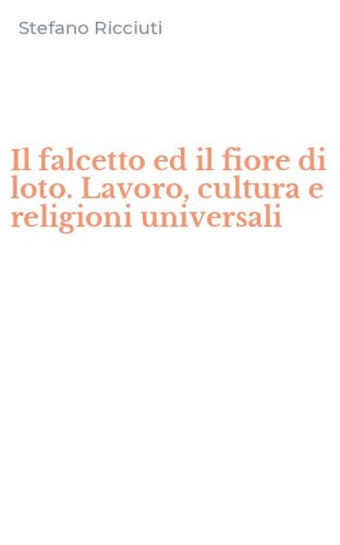 Il falcetto ed il fiore di loto. Lavoro, cultura e religioni universali