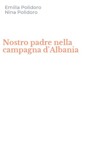 Nostro padre nella campagna d'Albania