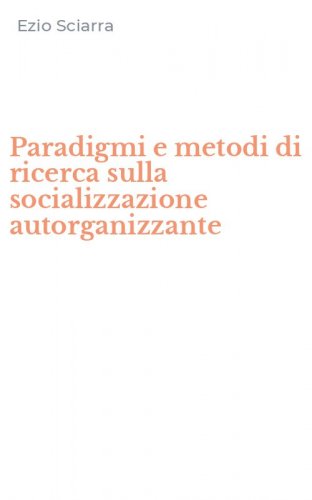 Paradigmi e metodi di ricerca sulla socializzazione autorganizzante
