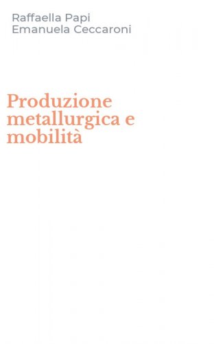 Produzione metallurgica e mobilit&agrave;