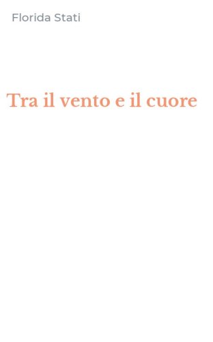 Tra il vento e il cuore