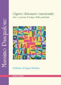 Quarto dizionario emozionale. Arte e poesia al tempo della pandemia