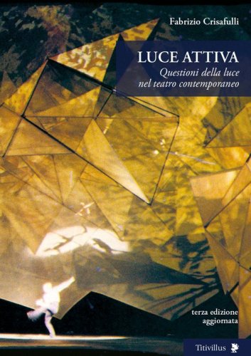 Luce attiva. Questioni della luce nel teatro contemporaneo