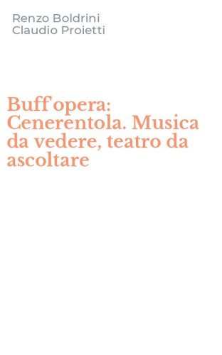 Buff'opera: Cenerentola. Musica da vedere, teatro da ascoltare