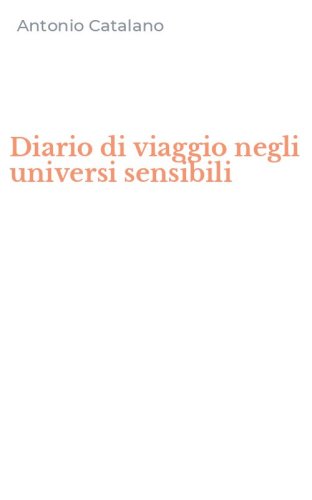 Diario di viaggio negli universi sensibili