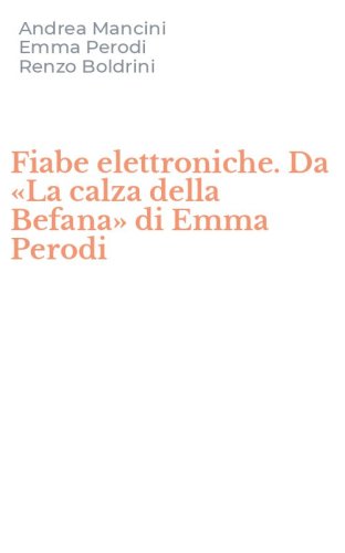 Fiabe elettroniche. Da &laquo;La calza della Befana&raquo; di Emma Perodi