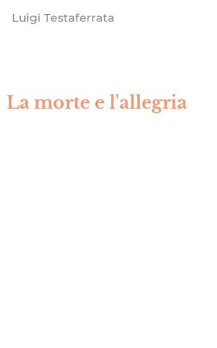La morte e l'allegria