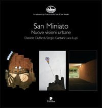 San Miniato. Nuove visioni urbane