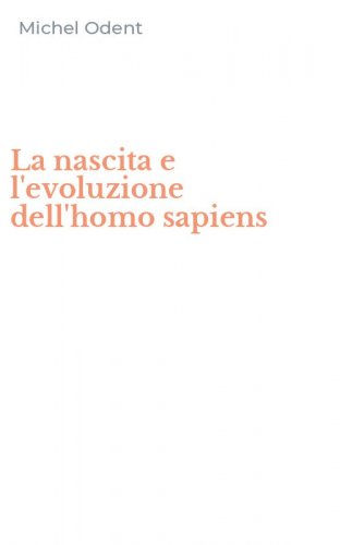La nascita e l'evoluzione dell'homo sapiens