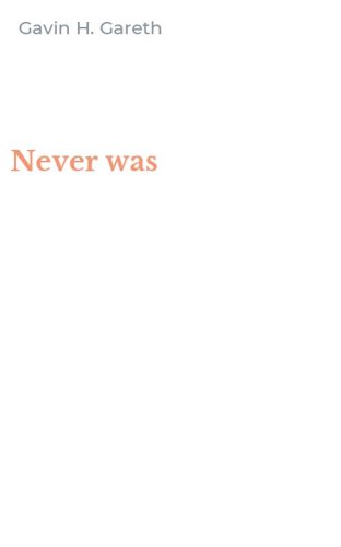 Never was