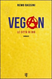 Vegan. Le citt&agrave; di Dio