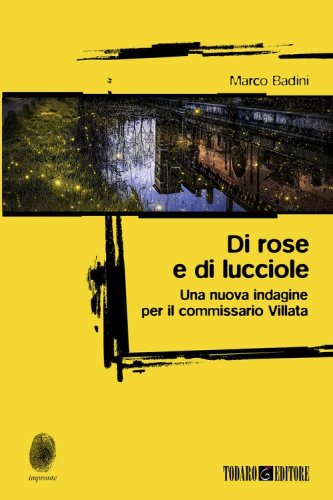 Di rose e di lucciole. Una nuova indagine per il commissario Villata