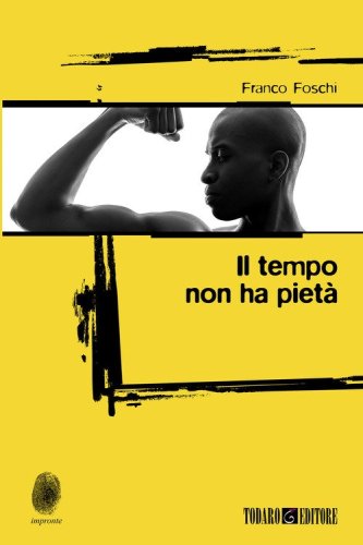 Il tempo non ha piet&agrave;