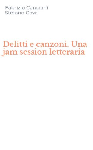 Delitti e canzoni. Una jam session letteraria