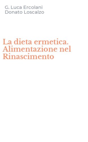 La dieta ermetica. Alimentazione nel Rinascimento